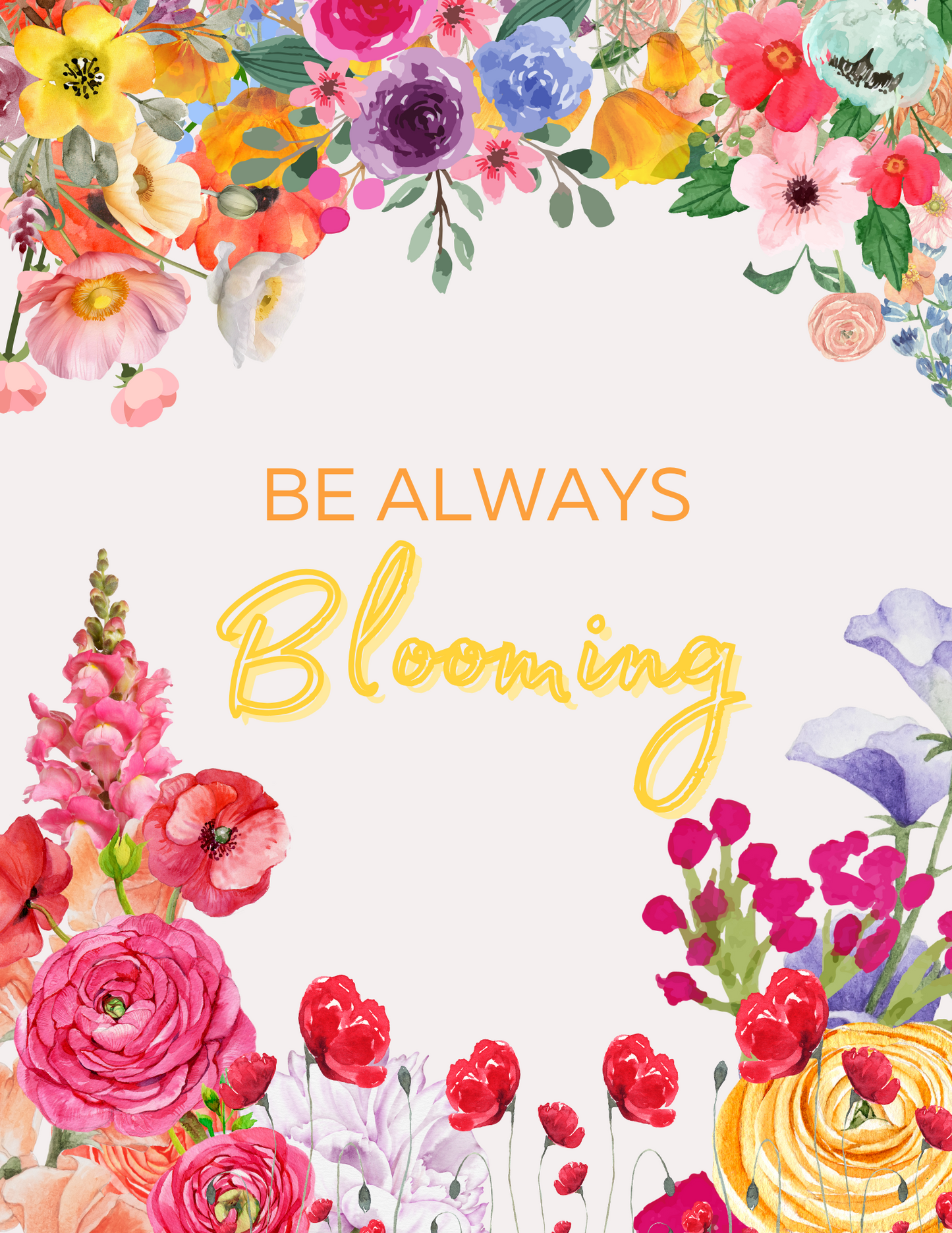 Be Always Blooming (print)
