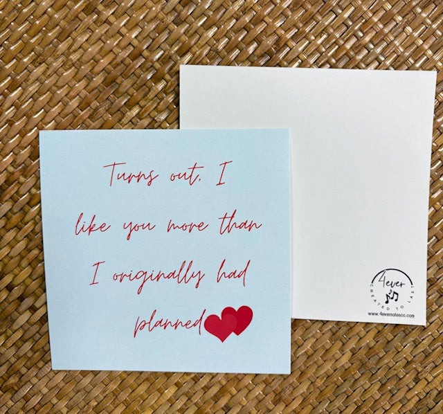 "Like You More Than Planned" Valentine