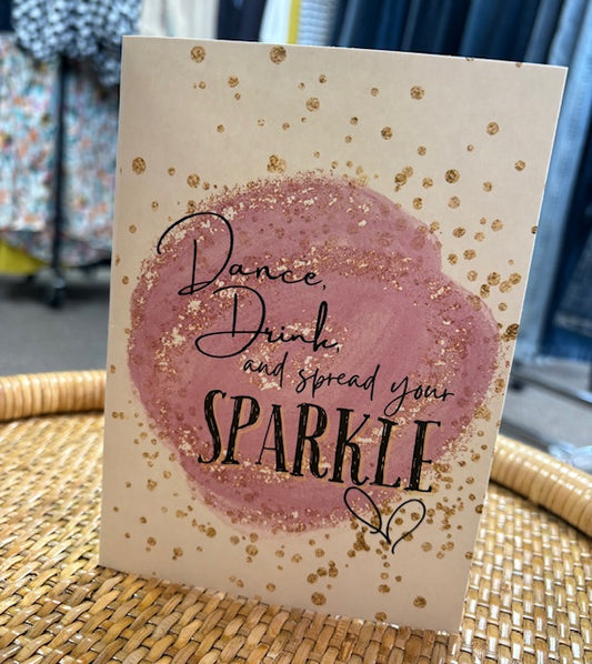 Dance, Drink, and Spread Your Sparkle
