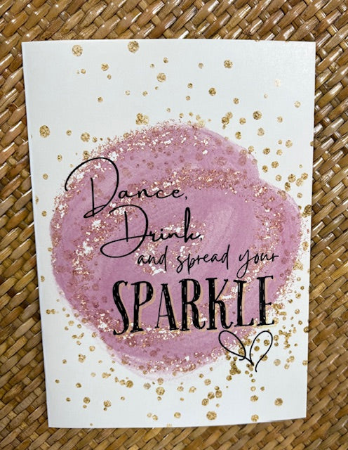 Dance, Drink, and Spread Your Sparkle