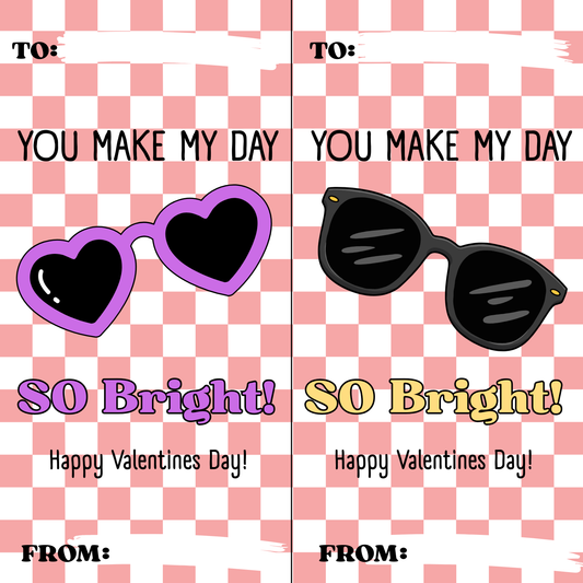 *PRE ORDER* "You make my day Bright" Valentines